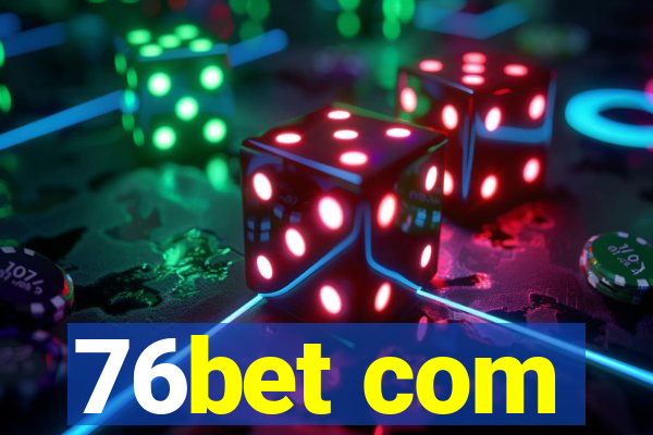 76bet com